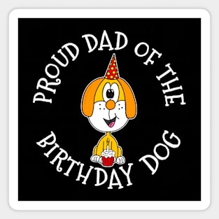 Proud Dad Of The Birthday Dog Magnet